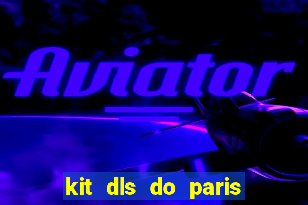 kit dls do paris saint germain